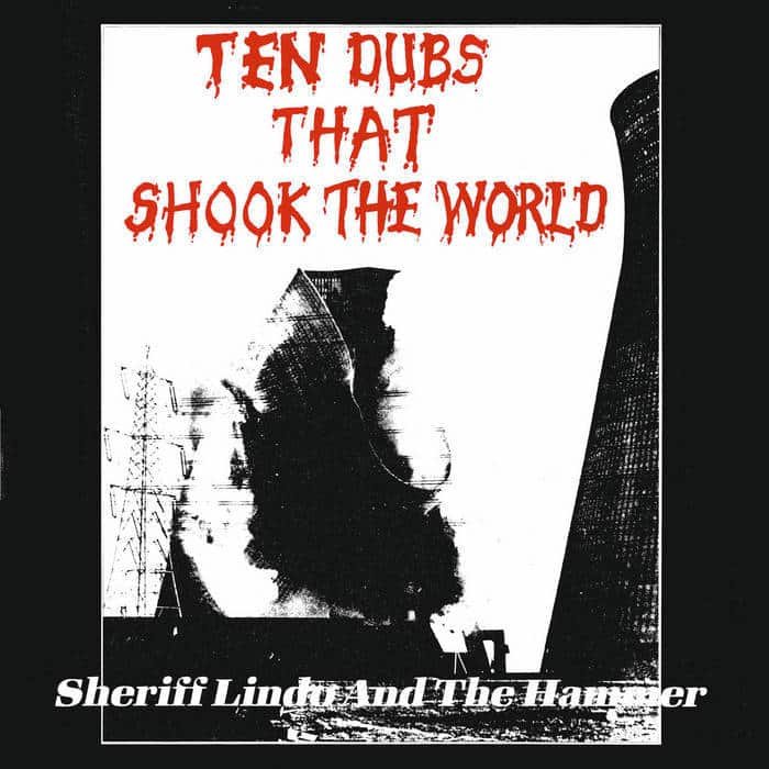 Sheriff Lindo "Ten Dubs That Shook The World"